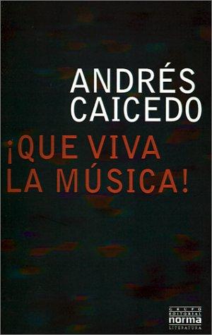 Que Viva LA Musica! by Andres Caicedo