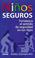 Cover of: Ninos Seguros : Fortalezca El Sentido De Seguridad En Sus Hijos / The Secure Child: Helping Our Children Feel Safe and Confident in a Changing World