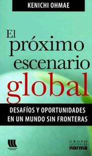Cover of: El Proximo Escenario Global by Kenʼichi Ohmae