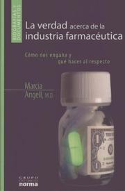 Cover of: La Verdad Acerca De Las Industrias Farmaceuticas/ the Truth About the Drug Companies: Como Nos Engana Y Que Hacer Al Respecto / How They Deceive Us and What to Do About It