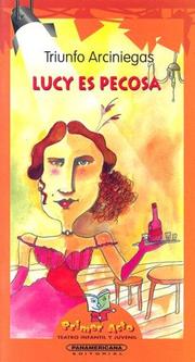 Cover of: Lucy es pecosa (Primer Acto: Teatro Infantil y Juvenil) (Primer Acto: Teatro Infantil y Juvenil)