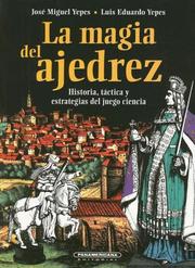 Cover of: La magia del ajedrez by Jose Miguel Yepes, Luis Eduardo Yepes