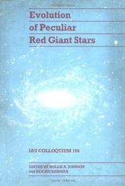 Cover of: Evolution of peculiar red giant stars: proceedings of the 106th Colloquium of the International Astronomical Union, held in Bloomington, Indiana, USA, 27-29 July 1988