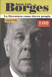 Cover of: Jorge Luis Borges La Literatura Como Tierra Propia (100 Personajes) (100 Personajes)