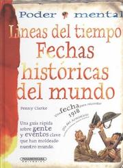 Cover of: Lineas del tiempo/Timelines: Fechas Historicas Del Mundo/ the World's Historical Dates (Poder Mental)