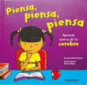 Cover of: Piensa, Piensa, Piensa / Think, Think, Think: Aprende Acerca De Tu Cerebro (Cuerpo Sorprendente)