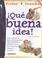 Cover of: Que buena idea!/ Great Idea! (Poder Mental)