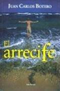 Cover of: El Arrecife / the Reef by Juan Carlos Botero