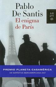Cover of: El Enigma De Paris/ the Enigma of Paris by Pablo De Santis