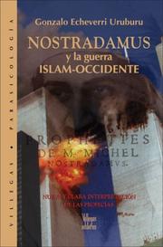 Cover of: Nostradamus y la guerra Islam-occidente by Gonzalo Echeverri