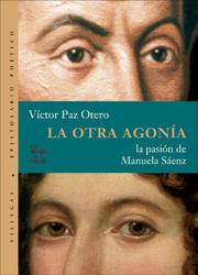 Cover of: La otra agonia: La pasion de Manuela Saenz (Villegas Memorias Poeticas)