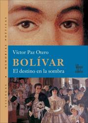 Cover of: Bolivar, el destino en la sombra