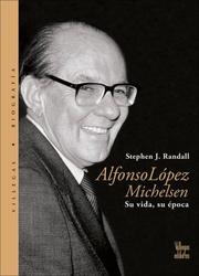 Cover of: Alfonso Lopez Michelsen by Stephen J. Randall