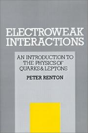 Cover of: Electroweak interactions by Peter Renton