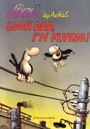 Cover of: Look Dad, I'm Flying (Flying Starts) (Flying Starts) by Arkas