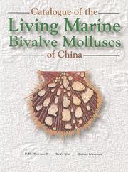 Cover of: A Catalogue of the Living Marine Bivalve Molluscs of China by Bernard