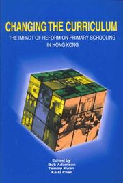 Cover of: Changing the Curriculum: The Impact of Reform on Primary Schooling in Hong Kong