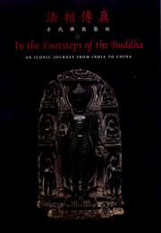 Cover of: In the Footsteps of the Buddha: An Iconic Journey from India to China