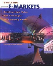 Cover of: Evolving E-markets: Building High Value B2B Exchanges with Staying Power