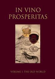 Cover of: In Vino Prosperitas - Volume I: The Old World