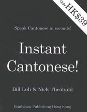 Cover of: Instant Cantonese! by Bill Loh, Nick Theobald