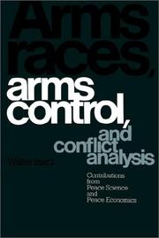 Cover of: Arms races, arms control, and conflict analysis: contributions from peace science and peace economics
