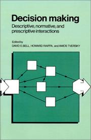 Cover of: Decision Making: Descriptive, Normative, and Prescriptive Interactions