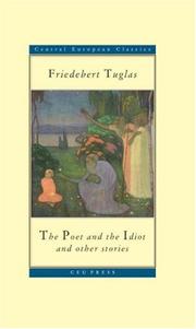 Cover of: The Poet and the Idiot, and Other Stories (Central European Classics) (Central European Classics) by Friedebert Tuglas