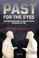 Cover of: Past for the Eyes