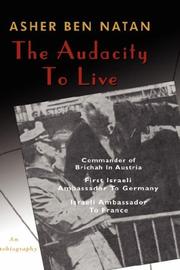 Cover of: The Audacity To Live | Asher Ben Natan