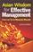 Cover of: Asian Wisdom for Effective Management