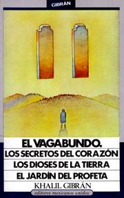 Cover of: El vagabundo, los secretos del corazón, los dioses de la tierra, el jardín del profeta