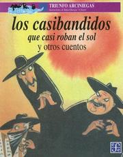 Cover of: Los Casibandidos Que Casi Roban El Sol by Triunfo Arciniegas