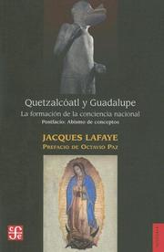 Quetzalcoatl Y Guadalupe  la formacion de la conciencia nacional en Mexico. Abismo de conceptos. Identidad, nacion, mexicano by Jacques Lafaye