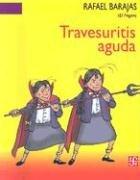 Cover of: Travesuritis Aguda / Acute Mischief by Rafael Barajas