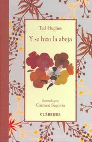 Cover of: Y se hizo la abeja?/ And the Bee Was Form (Clasicos) by Ted Hughes