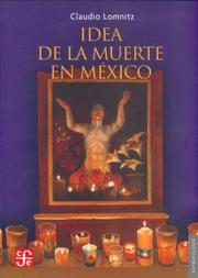 Cover of: Idea De La Muerte En Mexico/ Idea of the Death in Mexico (Antropologia) by Claudio Lomnitz