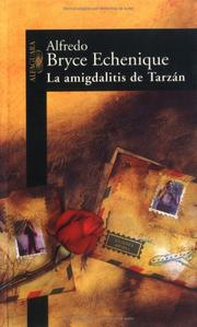 Cover of: La amigdalistis de Tarzan by Alfredo Bryce Echenique