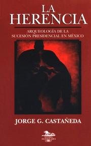 Cover of: La herencia: Arqueologia de la sucesion presidencial en Mexico (Extra Alfaguara)