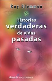 Cover of: Historias verdaderas de vidas pasadas (One Soul, Many Lives)