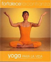 Cover of: Fortalece la Confianza: Yoga Para la Vida (Yoga for Living: Feel Confident) by Uma Dinsmore-Tuli
