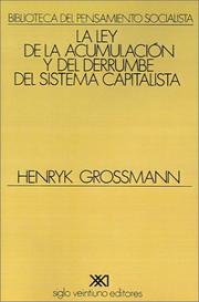 Cover of: LA Ley De LA Acumulacion Y Del Derrumbe Del Sistema Capitalista by Henryk Grossmann