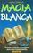 Cover of: Magia Blanca