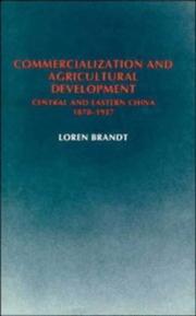 Cover of: Commercialization and agricultural development: central and eastern China, 1870-1937