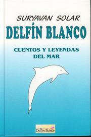 Cover of: Delfin Blanco cuentos y leyendas del mar.