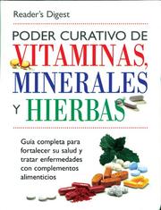 Cover of: Poder Curativo de Vitaminas, Minerales, y Hierbas: Guia Completa para Fortalecer su Salud y Tratar Enfermedades con Complementos Alimenticios