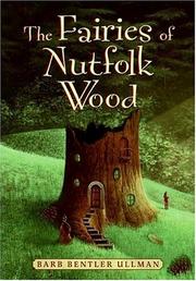 The fairies of Nutfolk Wood by Barb Bentler Ullman