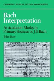 Cover of: Bach interpretation: articulation marks in primary sources of J.S. Bach
