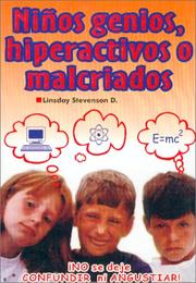 Niños Genios, Hiperactivos o Malcriados? (Your Child: A Genius, Hyperactive or Just Spoiled?) by Lindsay Stevenson