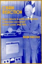 Cover of: Chain reaction: expert debate and public participation in American commercial nuclear power, 1945-1975
